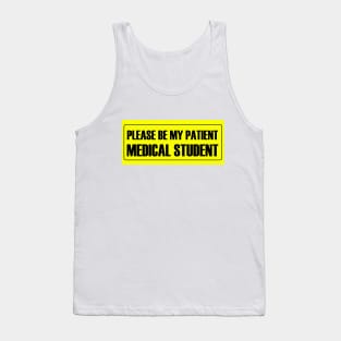 Please Be My Patient - Medical Student Tank Top